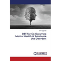 DBT for Co-Occurring Mental Health & Substance Use Disorders