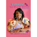 I Choose To Flourish By Dr. Grace Nichols