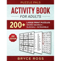 Activity Book For Adults: 200+ Large Print Sudoku, Word Search, and Word Scramble Puzzles