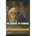 The Gospel of Thomas: A Spiritual Road to Wholeness, Peace, and Enlightenment