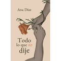 Todo Lo Que No Dije