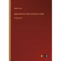 Appreciations, with an Essay on Style: in large print