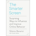 The Smarter Screen: Surprising Ways to Influence and Improve Online Behavior