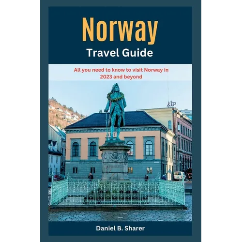 Norway Travel Guide: All you need to know to visit Norway in 2023 and beyond