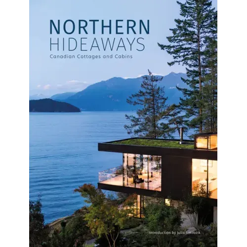 Northern Hideaways: Canadian Cottages and Cabins