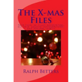 The X-mas Files: True tales of Claus encounters, elf help, angelic interventions, and holiday spirits