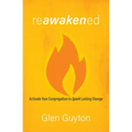 Reawakened: Activate Your Congregation to Spark Lasting Change