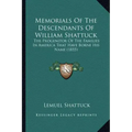Memorials Of The Descendants Of William Shattuck: The Progenitor Of The Families In America That Have Borne His Name (1855)