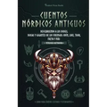 Cuentos nórdicos antiguos: Descubriendo a los dioses, diosas y gigantes de los vikingos: Odín, Loki, Thor, Freya y más (Libro para jóvenes lector