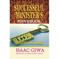 Successful Minister's Handbook: Wisdom For Achieving Success In Your Life And Ministry