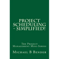 Project Scheduling - Simplified!