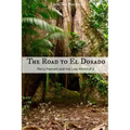 The Road to El Dorado: Percy Fawcett and the Lost World of Z