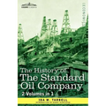 The History of the Standard Oil Company (2 Volumes in 1)