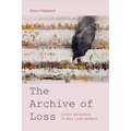 The Archive of Loss: Lively Ruination in Mill Land Mumbai