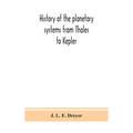 History of the planetary systems from Thales to Kepler