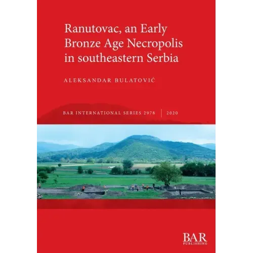 Ranutovac, an Early Bronze Age Necropolis in southeastern Serbia