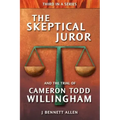 The Skeptical Juror and the Trial of Cameron Todd Willingham
