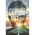 How I Opened My Mind and Let God Out: An Electrician's Road to Atheism