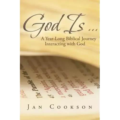 God Is ...: A Year-Long Biblical Journey Interacting with God