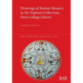 Drawings of Roman Mosaics in the Topham Collection, Eton College Library