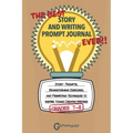 The Best Story and Writing Prompt Journal Ever, Grades 7-8: Story Prompts, Brainstorming Exercises, and Prewriting Techniques to Inspire Young Creativ