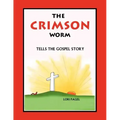 The Crimson Worm: Tells the Gospel Story