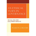 An Ethical Turn in Governance: The Call for a New Development Narrative