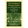 The Founding of Harman's Station With An Account of the Indian Captivity of Mrs. Jennie Wiley: and the Exploration and Settlement of The Big Sandy Val
