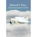 Gracie's Tail: Conversations With DoG