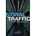 Signal Traffic: Critical Studies of Media Infrastructures