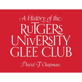 A History of the Rutgers University Glee Club