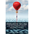 Persuasive Selling for Relationship Driven Insurance Agents
