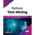 Python Text Mining: Perform Text Processing, Word Embedding, Text Classification and Machine Translation