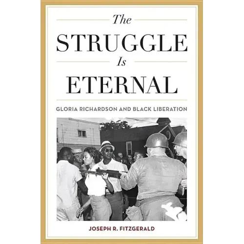 The Struggle Is Eternal: Gloria Richardson and Black Liberation