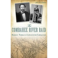 The Combahee River Raid: Harriet Tubman & Lowcountry Liberation