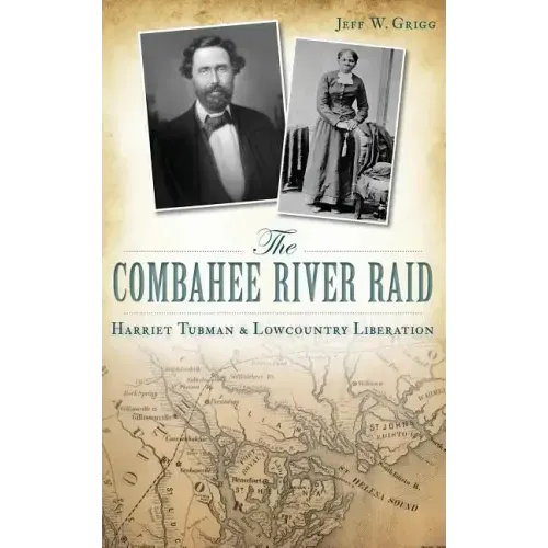 The Combahee River Raid: Harriet Tubman & Lowcountry Liberation