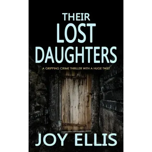 THEIR LOST DAUGHTERS a gripping crime thriller with a huge twist