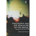 Philosophy and the Adventure of the Virtual: Bergson and the Time of Life