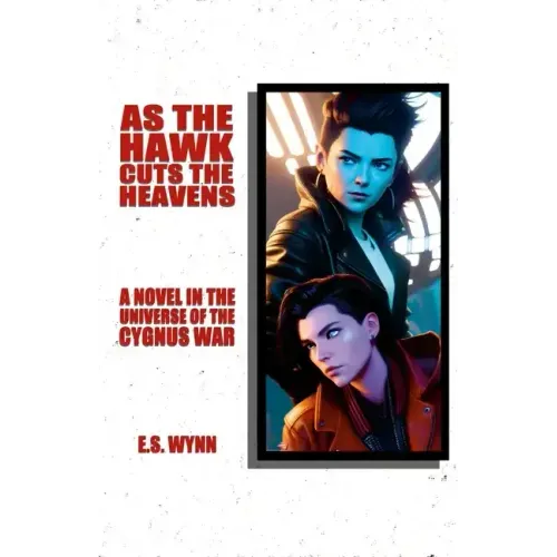 As The Hawk Cuts The Heavens: A Novel In The Universe Of The Cygnus War