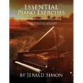 Essential Piano Exercises Every Piano Player Should Know: Learn Intervals, Pentascales, Tetrachords, Scales (major and minor), Chords (triads, sus, au