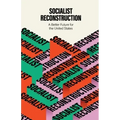 Socialist Reconstruction: A Better Future for the United States