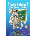 Math Riddles for Smart Kids: 400+ Math Riddles and Brain Teasers Your Whole Family Will Love