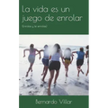 La vida es un juego de enrolar: (Enrolas y te enrolas)