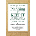 Planning To Keep It: An Explanation of Elder Law Planning for New Yorkers