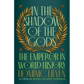 In the Shadow of the Gods: The Emperor in World History