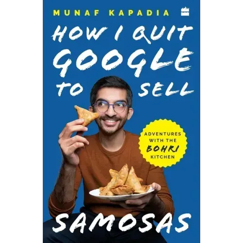 How I Quit Google to Sell Samosas: Adventures with The Bohri Kitchen