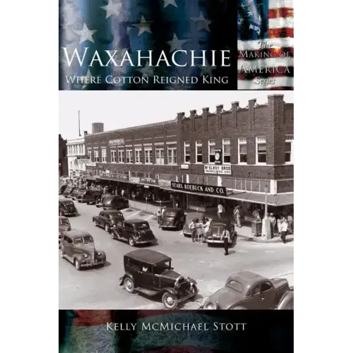 Waxahachie: Where Cotton Reigned King