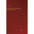 Emmanuel Church: A Chapter in the Ecclesiastical History