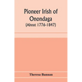 Pioneer Irish of Onondaga (about 1776-1847)