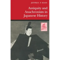 Antiquity and Anachronism in Japanese History